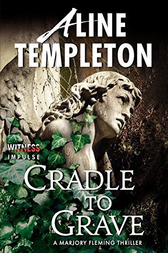 Cradle to Grave: A Marjory Fleming Thriller (Marjory Fleming Thrillers) by Aline Templeton (2014-07-01)