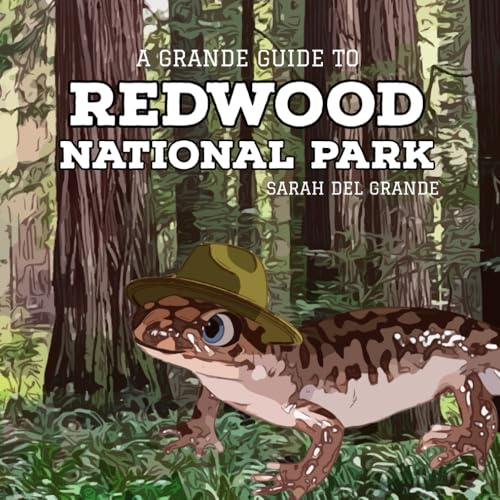 Redwood National Park: A Grande Guide (Grande Guides to National Parks for Children)