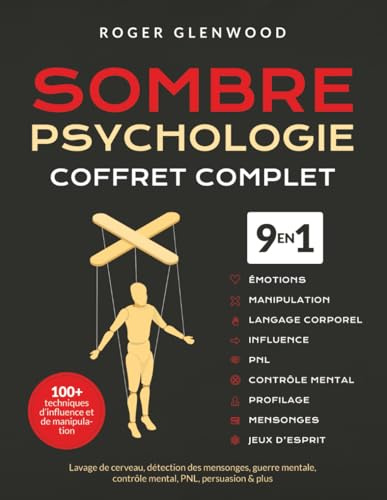 Psychologie sombre - Coffret complet [9-en-1]: 100+ techniques d’influence et de manipulation. Lavage de cerveau, détection des mensonges, guerre mentale, contrôle mental, PNL, persuasion & plus
