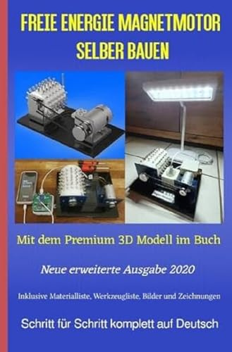 Freie Energie Magnetmotor selber bauen: Mit dem Premium 3D Modell im Buch Weiteres Bonusmaterial zum Buch auch auf: https://www.magnet-motor4u.de/12-tage