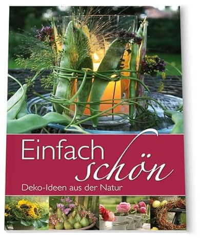 Einfach schön: Deko-ideen aus der Natur