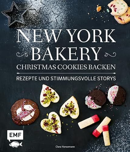 New York Bakery – Christmas Cookies backen: Rezepte und stimmungsvolle Storys