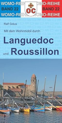 Mit dem Wohnmobil durch Languedoc und Roussillon: Südfrankreich - von der Rhone bis zu den Pyrenäen (Womo-Reihe, Band 22)