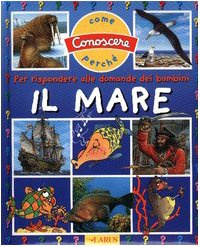 Il mare. Per rispondere alle domande dei bambini