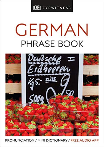 Eyewitness Travel Phrase Book German: Essential Reference for Every Traveller (Eyewitness Travel Guides Phrase Books) (DK Eyewitness Phrase Books)