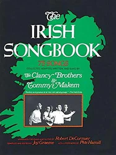 The Irish Songbook (Vocal Songbooks): 75 Songs (Songs collected , adapted and have been sung by The Clancy Brothers and Tommy Makem ; The Irish Echo)