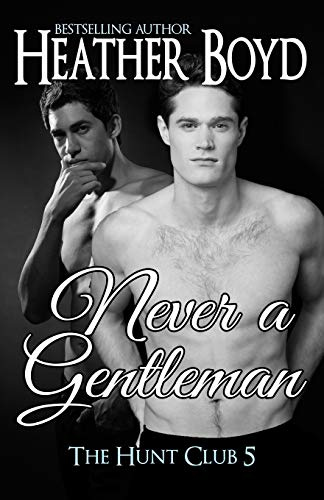 Never a Gentleman: Volume 5 (Hunt Club)