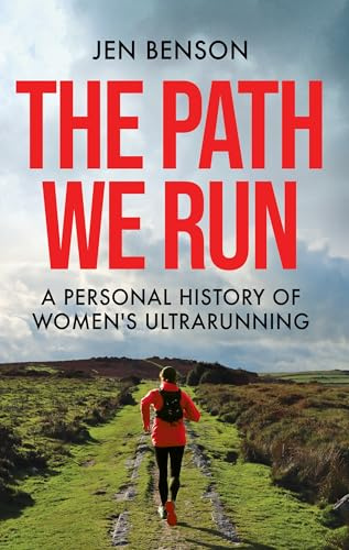 The Path We Run: A personal history of women's ultrarunning