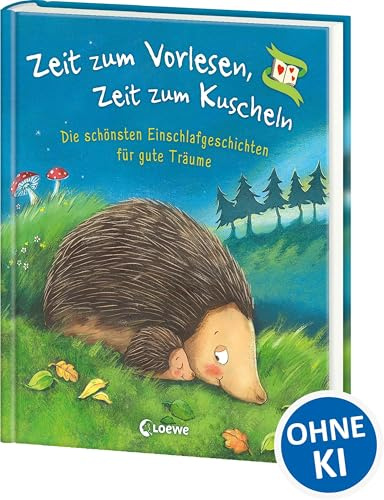 Zeit zum Vorlesen, Zeit zum Kuscheln - Die schönsten Einschlafgeschichten für gute Träume: Gute-Nacht-Geschichten zum Vorlesen für Kinder ab 3 Jahre