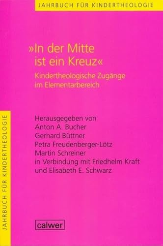 Jahrbuch für Kindertheologie Band 9: In der Mitte ist ein Kreuz: Kindertheologische Zugänge im Elementarbereich