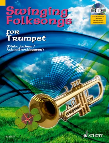 Swinging Folksongs for Trumpet: + CD mit Playbacks und Klavierstimme zum Ausdrucken. Trompete; Klavier ad libitum. Spielbuch.