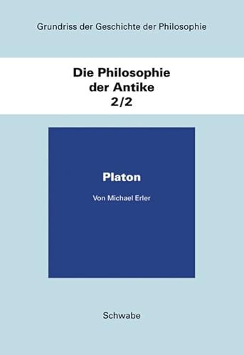 Grundriss der Geschichte der Philosophie: Platon (Die Philosophie der Antike, Band 2)