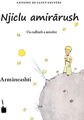 Njiclu amirarush: Der kleine Prinz /Le Petit Prince. Aromunisch