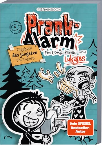 Prank-Alarm: Tagebuch des jüngsten YouTubers (Die Abenteuer von LukasBS, Band 5)
