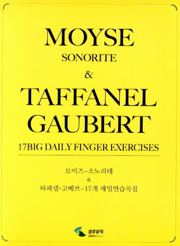 Moyse Sonorite & Taffanel Gaubert 17 Big Daily Finger Exercises (Korean Edition) 모이즈 소노리테 & 타파넬 고베르 17개 매일연습곡집