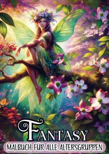 Malbuch für alle Altersgruppen - Fantasy: 25 Malvorlagen für stundenlange Entspannung