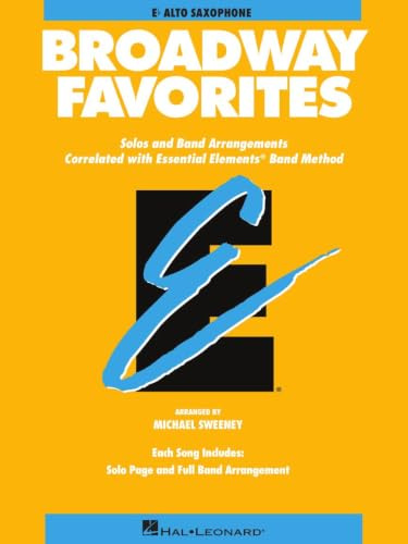 Essential Elements Broadway Favorites (Alto Sax). Blasorchester. Einzelstimme: E Flat Alto Saxophone