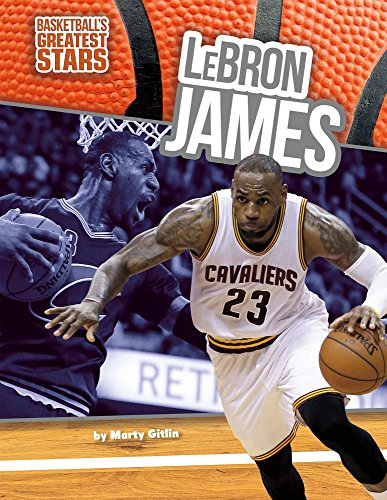 Lebron James (Basketball's Greatest Stars)