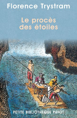 Le procès des étoiles. Récit de la prestigieuse expédition de trois savants français en Amérique du Sud, 1735-1771