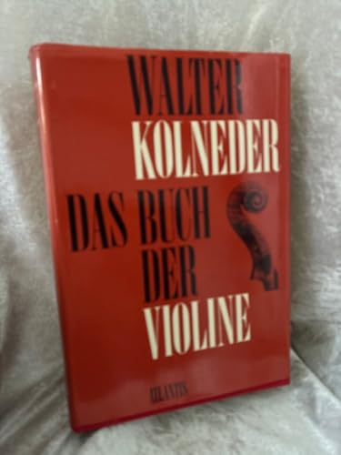 Das Buch der Violine: Bau, Geschichte, Spiel, Pädagogik, Komposition