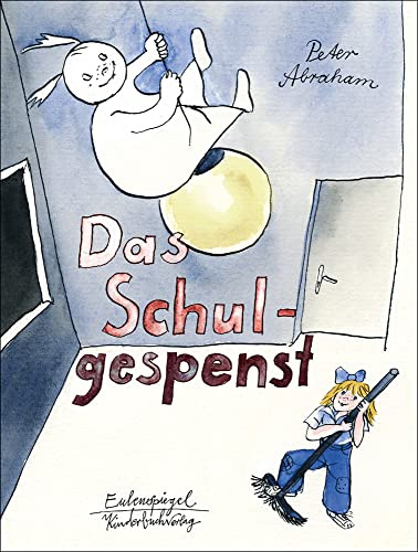 Das Schulgespenst (Eulenspiegel Kinderbuchverlag)