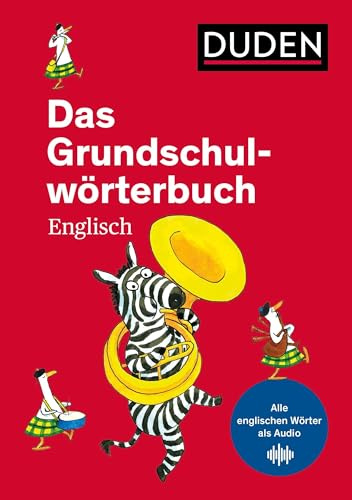 Das Grundschulwörterbuch Englisch: von A bis Z. Mit 4000 Stichwörtern. Von Grundschullehrerinnen entwickelt. Alle englischen Wörter auch als Audio (Duden - Grundschulwörterbücher)
