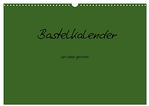 Bastelkalender - dunkel Grün (Wandkalender 2026 DIN A3 quer), CALVENDO Monatskalender (CALVENDO Hobbys)
