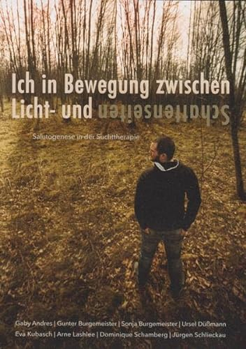Ich in Bewegung zwischen Licht- und Schattenseiten: Salutogenese in der Suchttherapie
