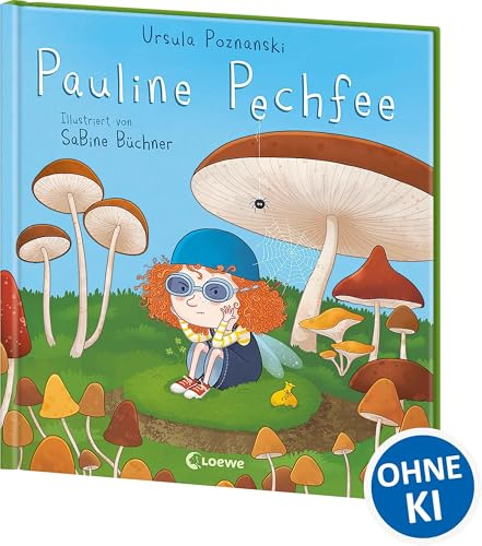 Pauline Pechfee: Bestärkendes Bilderbuch von Bestsellerautorin Ursula Poznanski über den Glauben an sich selbst für Kinder ab 4 Jahren