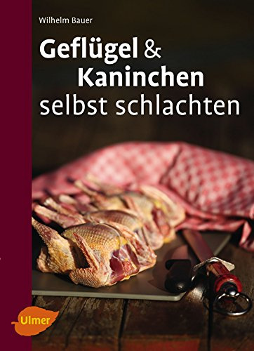 Geflügel und Kaninchen selbst schlachten