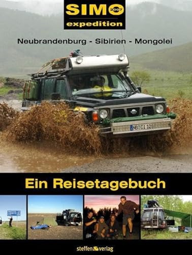 SIMO-Expedition 2007: Neubrandenburg - Sibirien - Mongolei. Ein Reisetagebuch