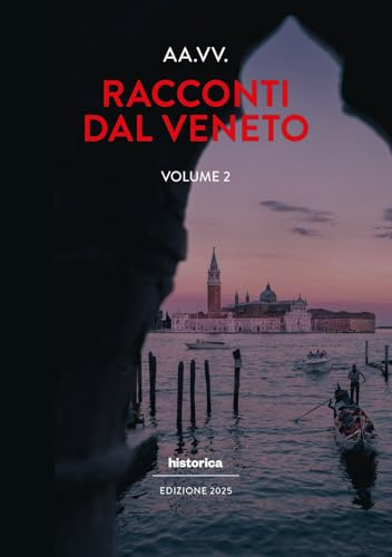 Racconti dal Veneto. Edizione 2025 (Vol. 2)