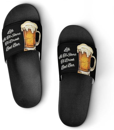 Life Is To Short To Drink Bad Beer Unisex Slippers Bath Pool Shower Slide Indoor House Slipper Outdoor Shoes Sandal
