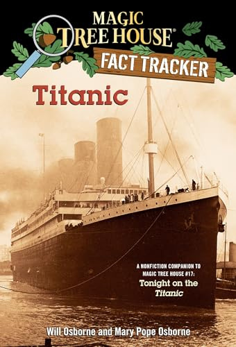 Titanic: A Nonfiction Companion to Magic Tree House #17: Tonight on the Titanic (Magic Tree House Fact Tracker)