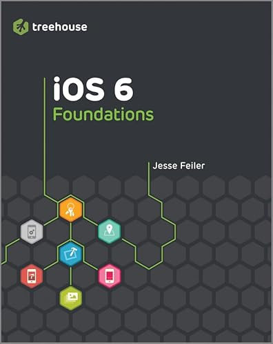 iOS 6 Foundations (Treehouse Book Series)