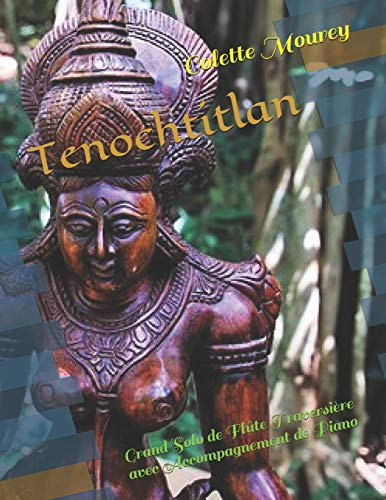 Tenochtitlan: Grand Solo de Flûte Traversière avec Accompagnement de Piano
