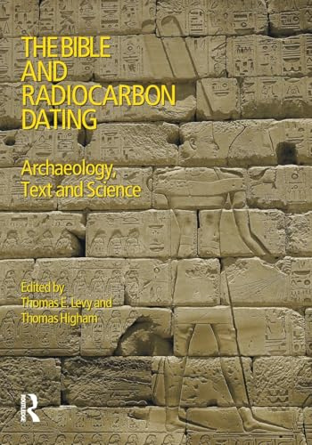 The Bible and Radiocarbon Dating: Archaeology, Text and Science