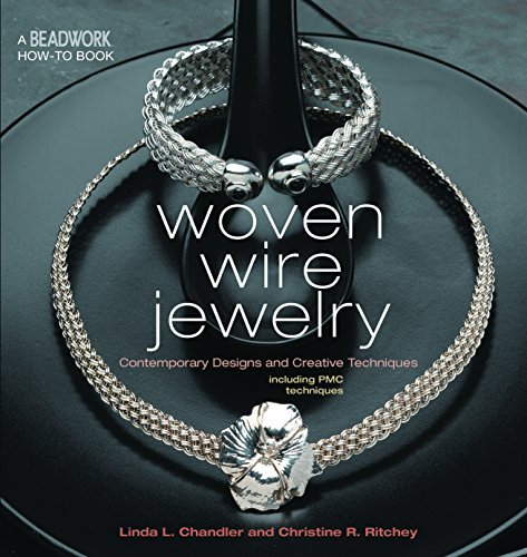Woven Wire Jewelry: Contemporary Designs and Creative Techniques (Beadwork How-To series)