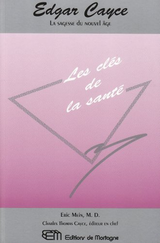 Edgar Cayce, Les Cles De La Sante