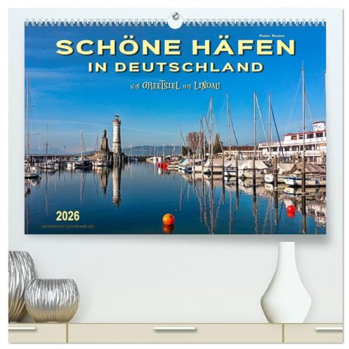 Schöne Häfen in Deutschland von Greetsiel bis Lindau (hochwertiger Premium Wandkalender 2026 DIN A2 quer), Kunstdruck in Hochglanz: Bezaubernde Häfen ... Bundesrepublik Deutschland. (CALVENDO Orte)