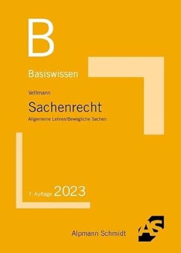 Basiswissen Sachenrecht: Allgemeine Lehren / Bewegliche Sachen (Wissen kompakt (ehemals: Basiswissen))