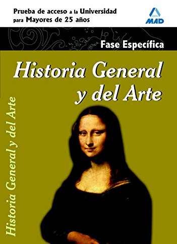 Historia General Y Del Arte. Prueba Específica. Prueba De Acceso A La Universidad Para Mayores De 25 Años.