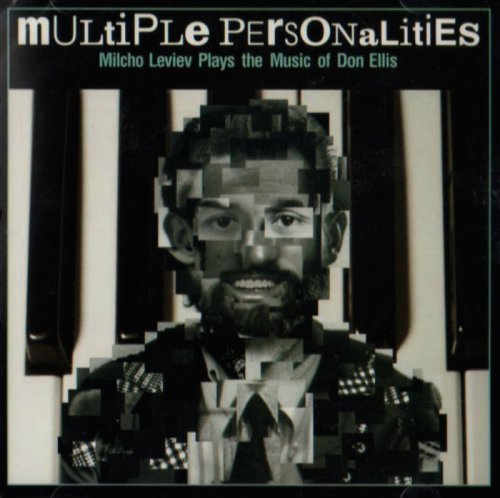 Multiple Personalities: Milcho Leviev Plays the Music of Don Ellis by Milcho Leviev (2006-09-19)