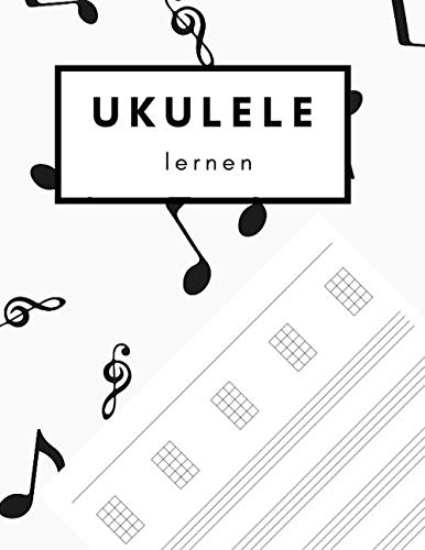 UKULELE LERNEN: Dein Notenheft für Musiker und Komponisten. Schreibe deine Noten oder Songs in dieses schöne Heft. Ukulele lernen.