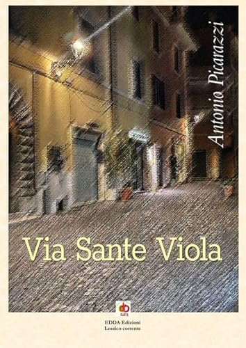 Via Sante Viola (Non era una giornata normale). Nuova ediz. (Vol. 1)