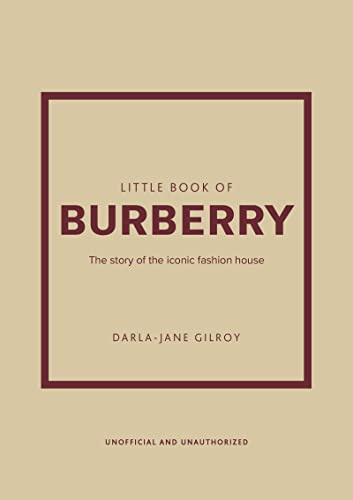 Little Book of Burberry: The Story of the Iconic Fashion House (Little Books of Fashion)
