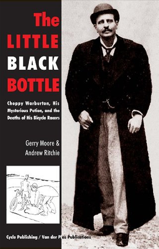 The Little Black Bottle: Choppy Warburton, the Question of Doping and the Death of His Bicycle Racers