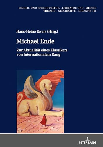 Michael Ende: Zur Aktualitaet eines Klassikers von internationalem Rang: 121 (Kinder- und Jugendkultur, -literatur und -medien: Theorie – Geschichte – Didaktik)