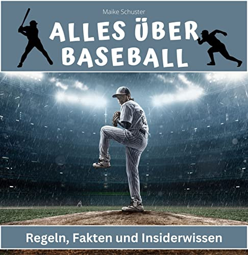 Alles über Baseball: Regeln, Fakten und Insiderwissen