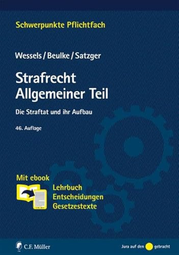 Strafrecht Allgemeiner Teil: Die Straftat und ihr Aufbau. Mit ebook: Lehrbuch, Entscheidungen, Gesetzestexte (Schwerpunkte Pflichtfach)